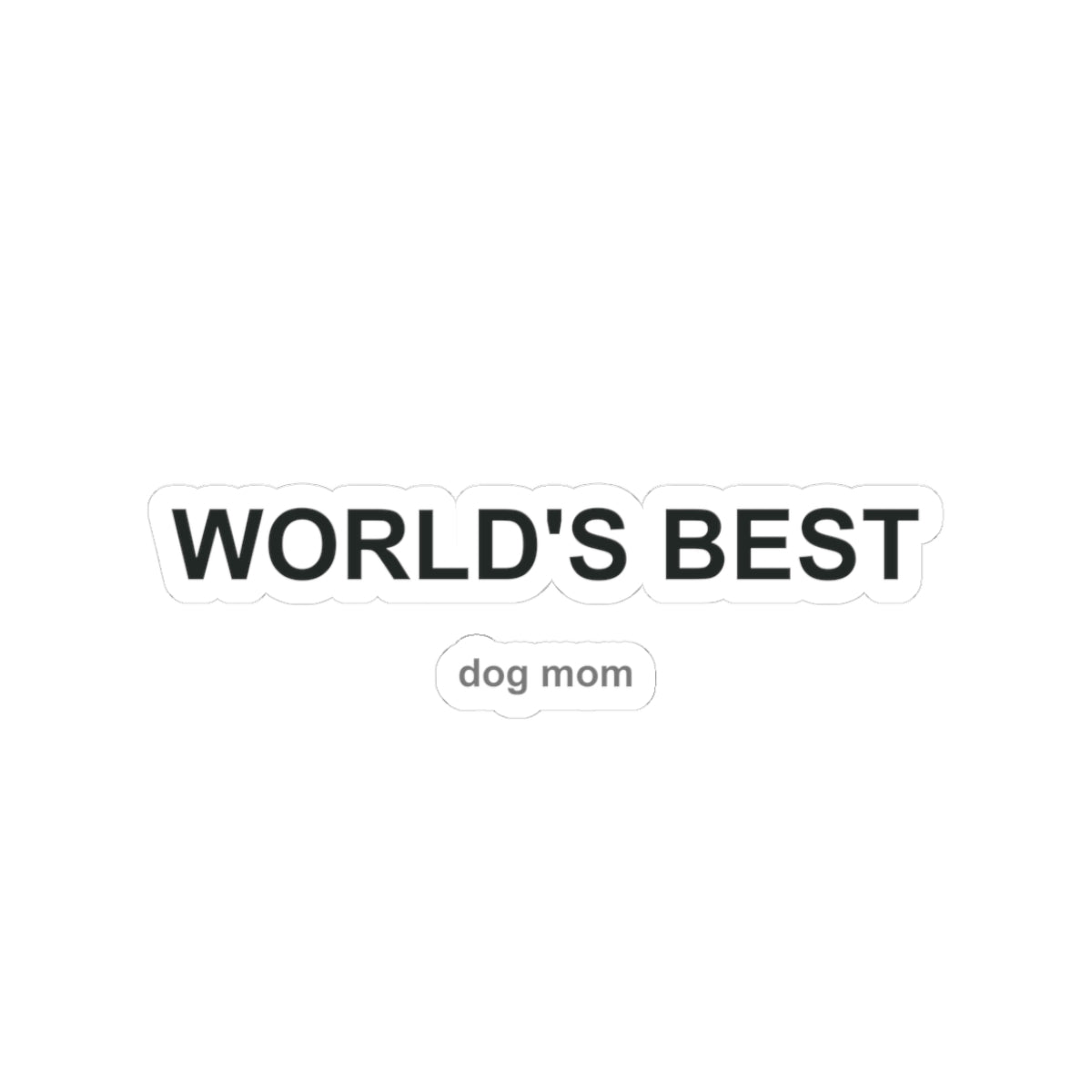 World's Best Dog Mom Kiss-Cut Stickers