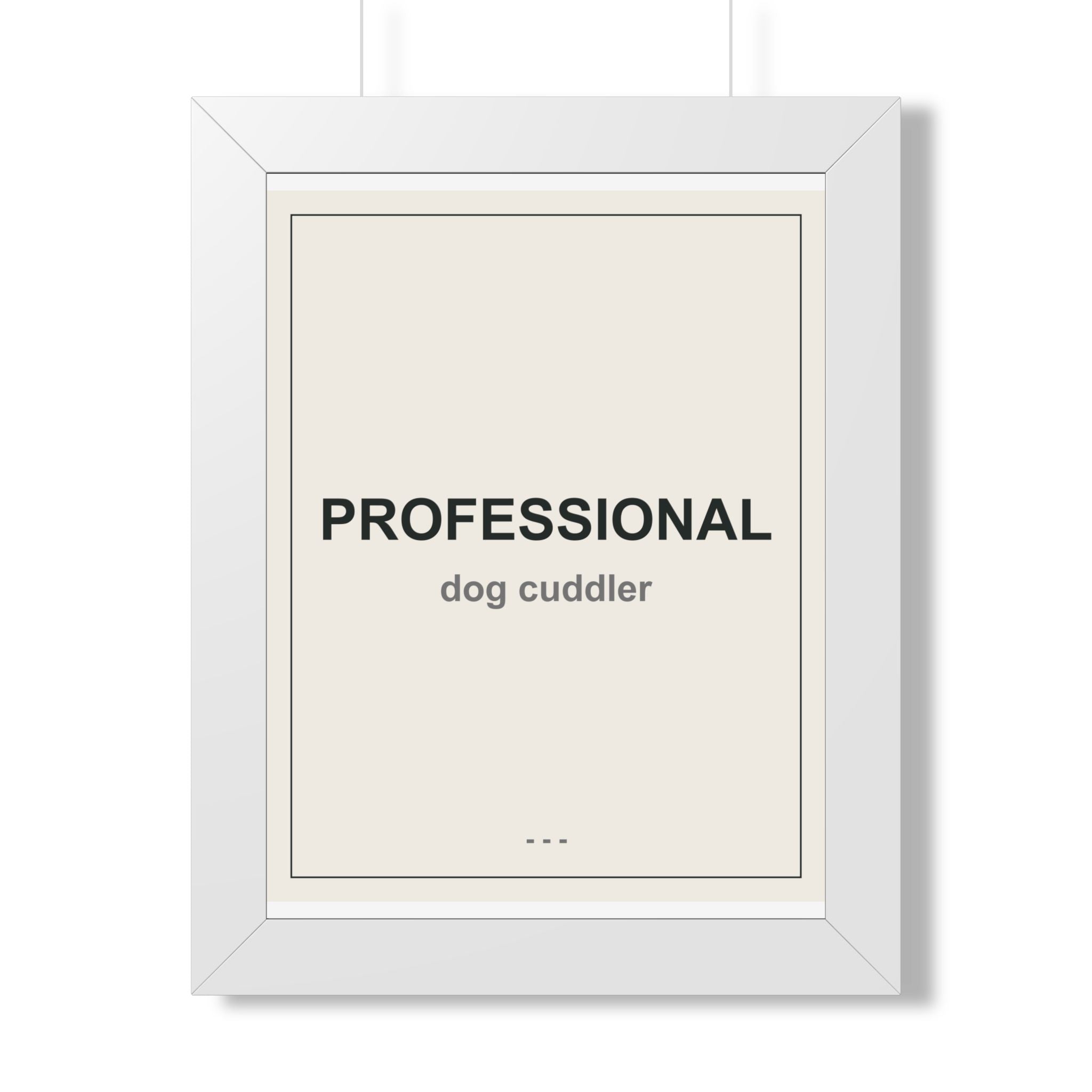 Professional Dog Cuddler Framed Vertical Poster - Premium Dog Lover Wall Art