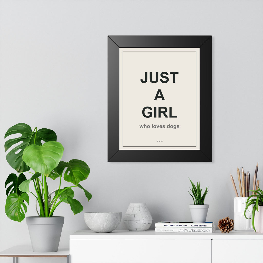 Just a Girl Who Loves Dogs Framed Vertical Poster - Premium Gift for Her