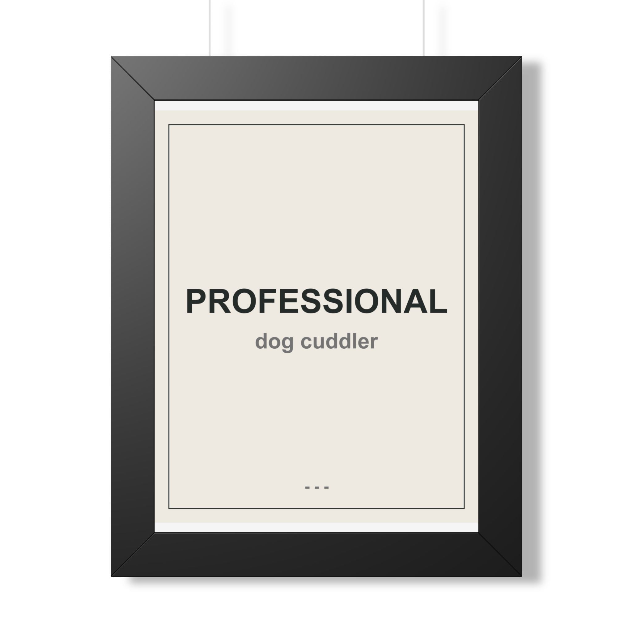 Professional Dog Cuddler Framed Vertical Poster - Premium Dog Lover Wall Art