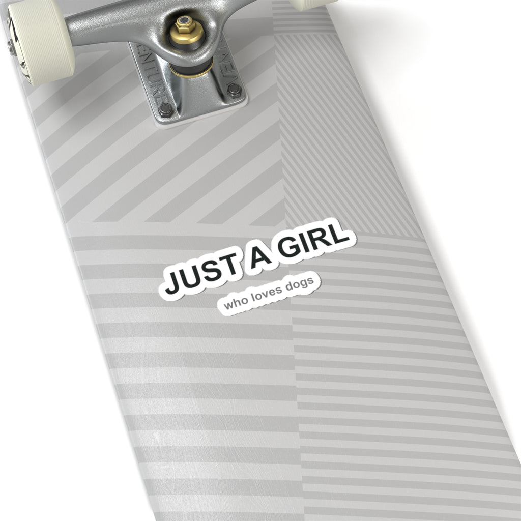 Just a Girl Who Loves Dogs Kiss-Cut Stickers
