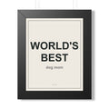 World's Best Dog Mom Framed Vertical Poster - Premium Dog Mom Gift