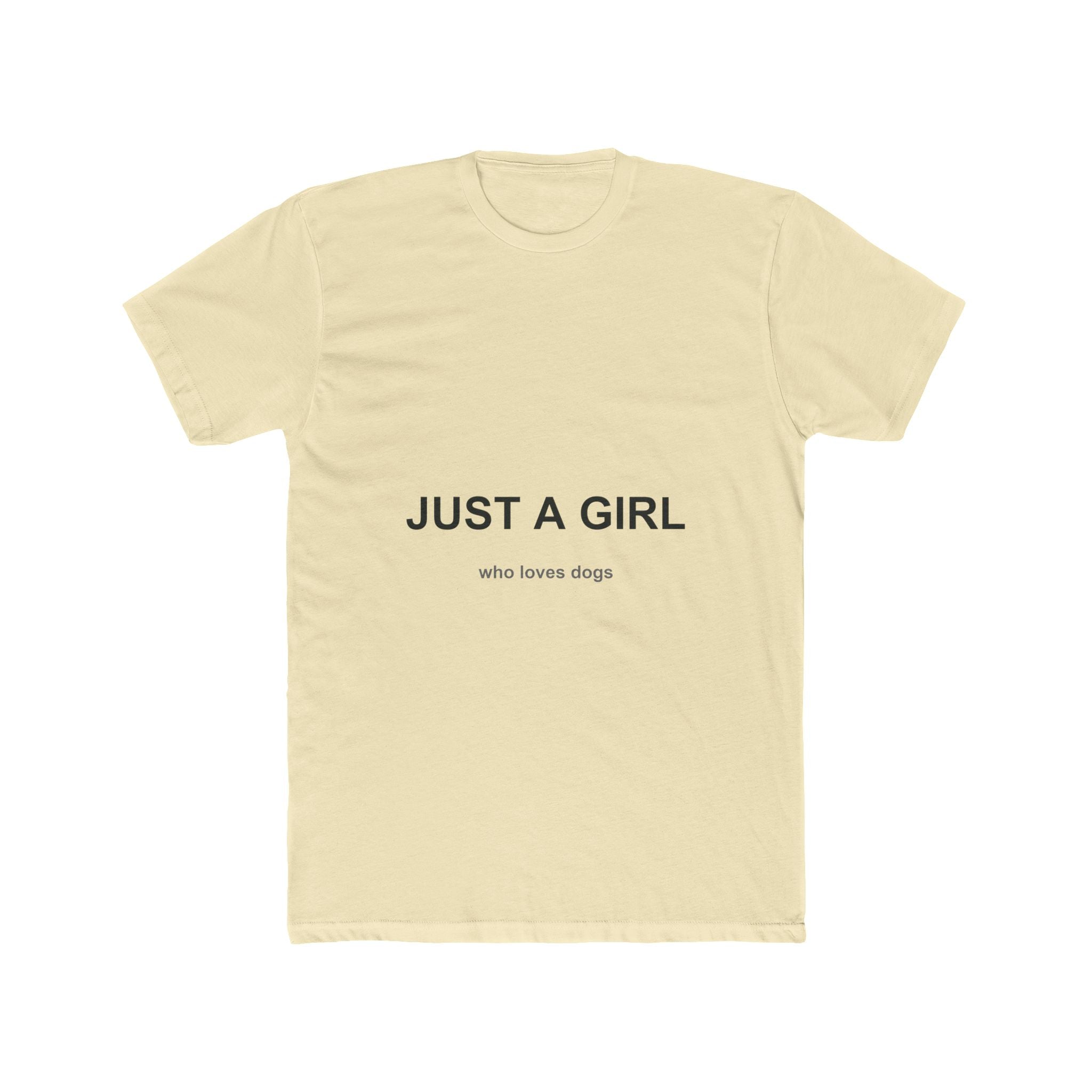 Just a Girl Who Loves Dogs Unisex Cotton Crew Tee