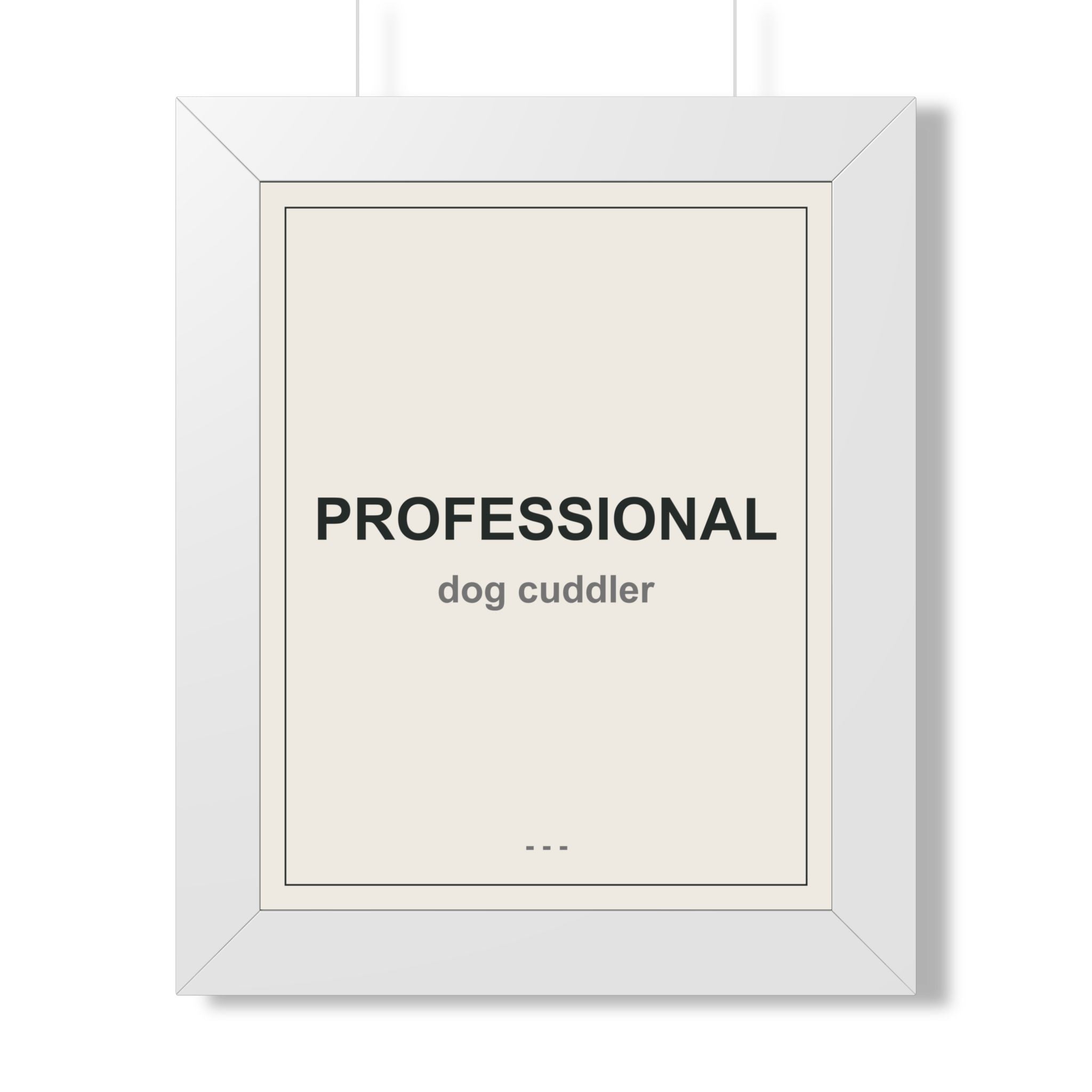 Professional Dog Cuddler Framed Vertical Poster - Premium Dog Lover Wall Art
