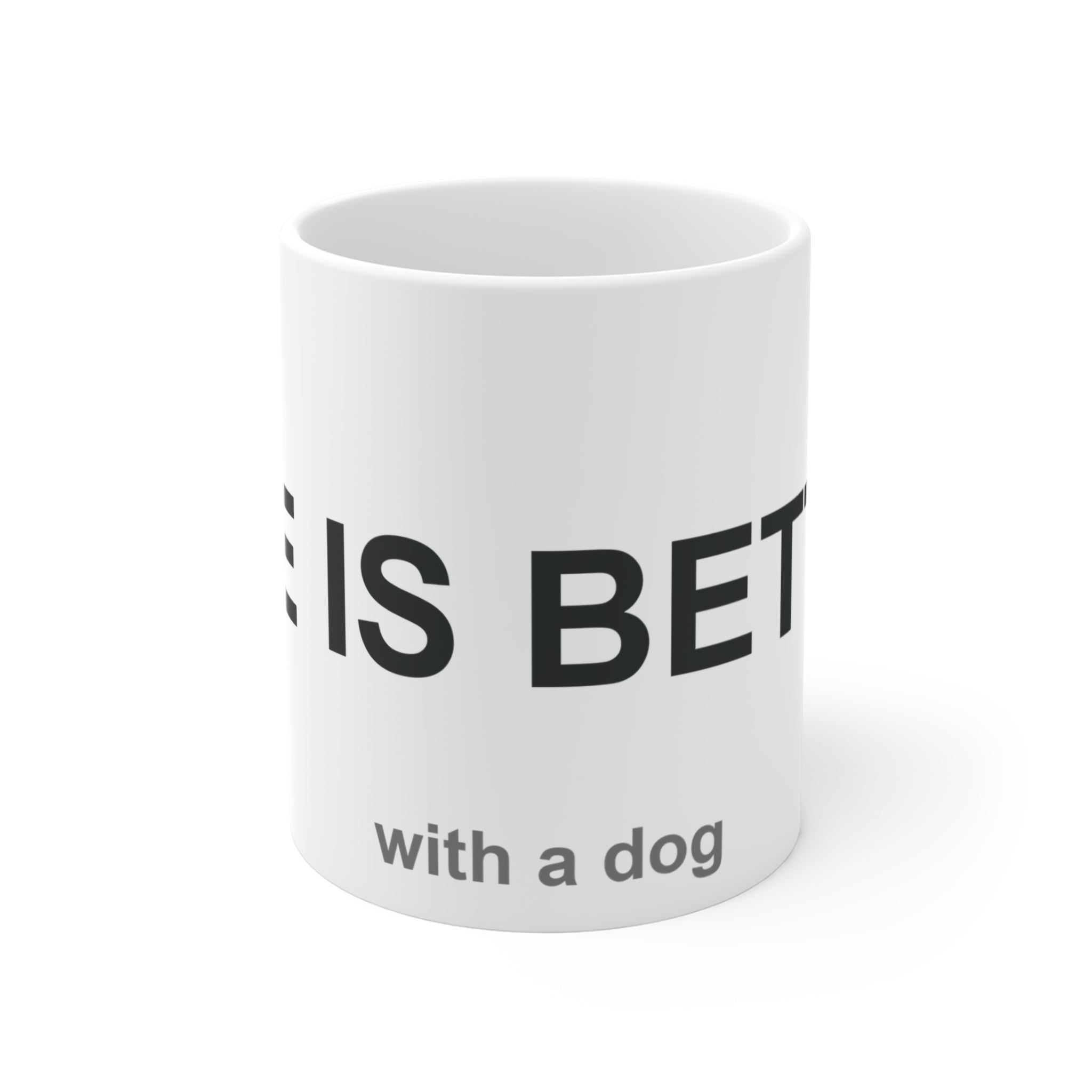 Life Is Better With a Dog - Dog Lover Design & Gift