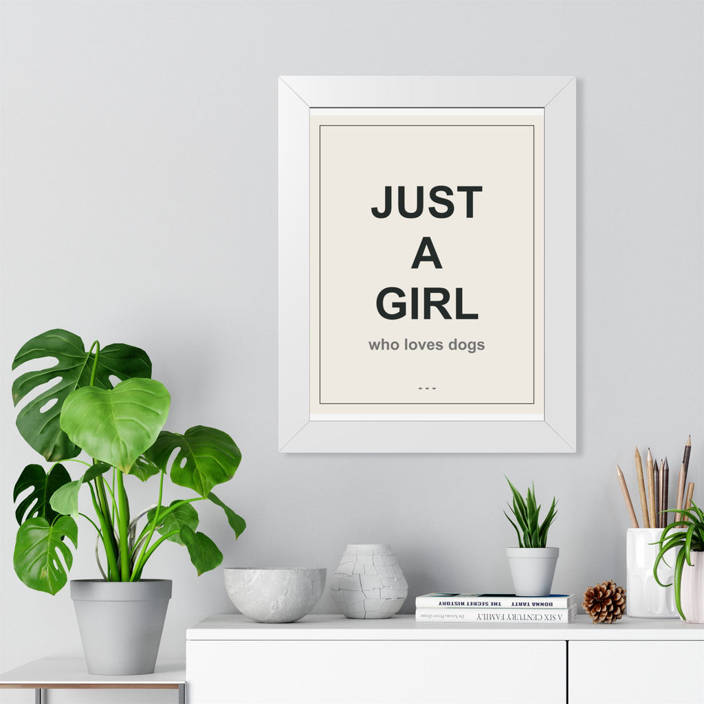 Just a Girl Who Loves Dogs Framed Vertical Poster - Premium Gift for Her