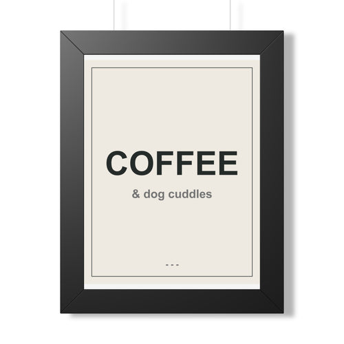 Coffee and Dog Cuddles Framed Vertical Poster - Premium Dog Lover Wall Art