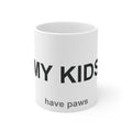 My Kids Have Paws - Dog & Cat Parent Design & Gift