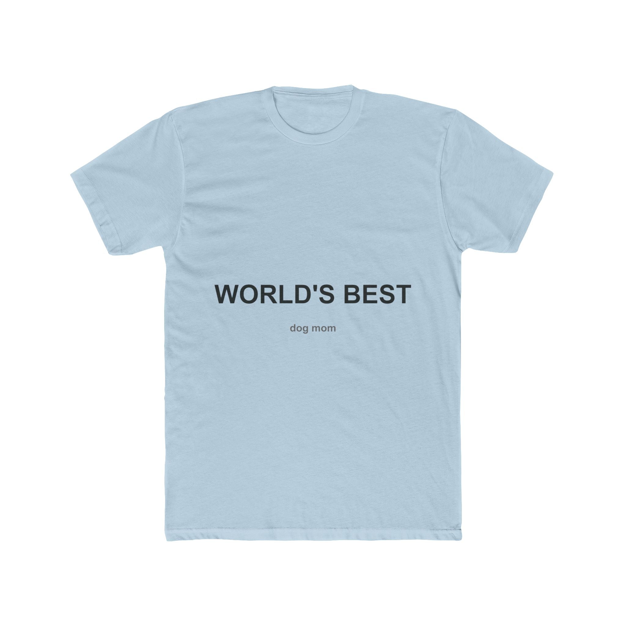 World's Best Dog Mom Unisex Cotton Crew Tee