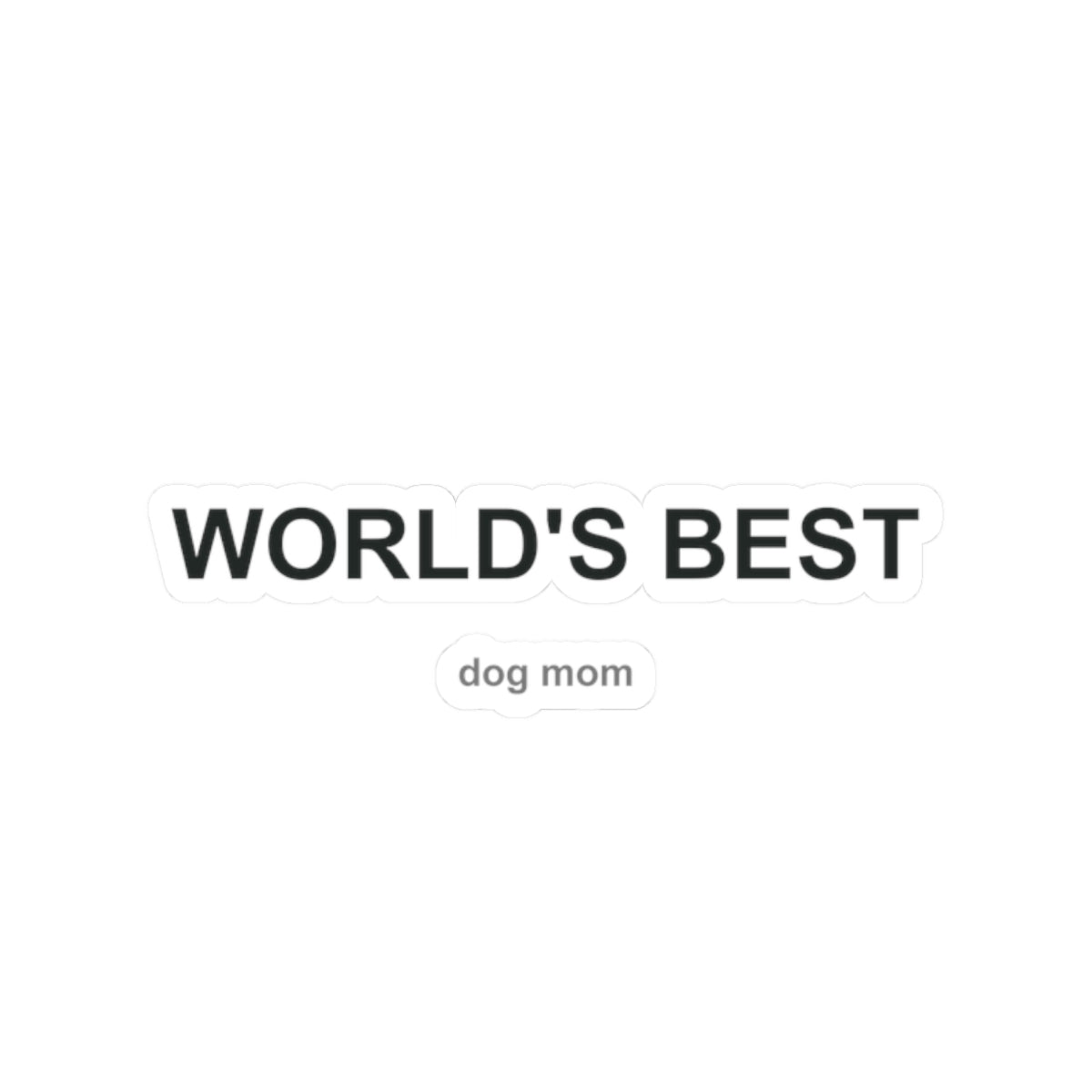 World's Best Dog Mom Kiss-Cut Stickers