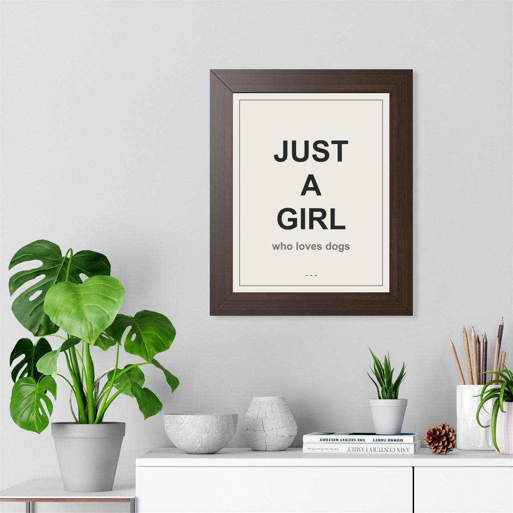 Just a Girl Who Loves Dogs Framed Vertical Poster - Premium Gift for Her