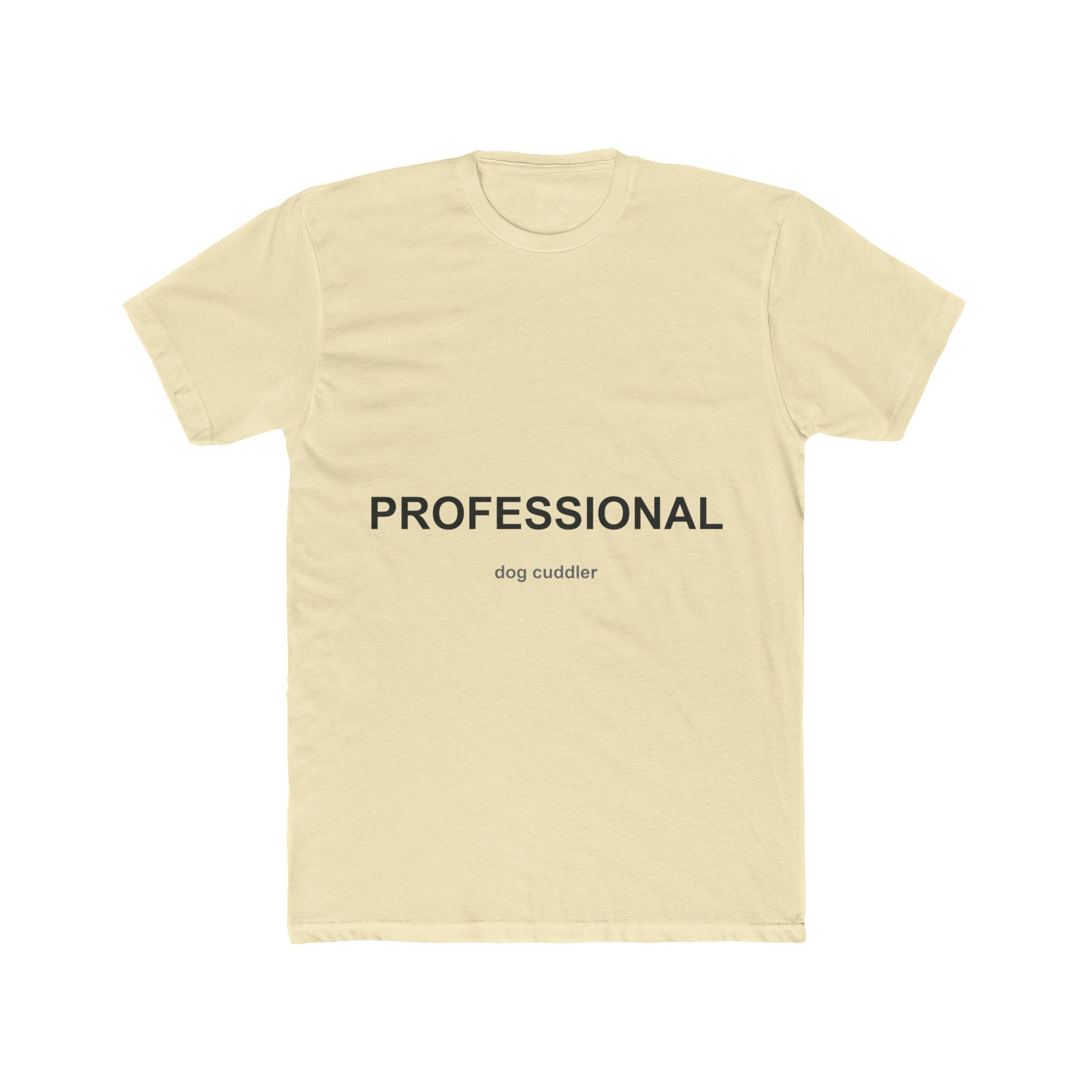 Professional Dog Cuddler Unisex Cotton Crew Tee