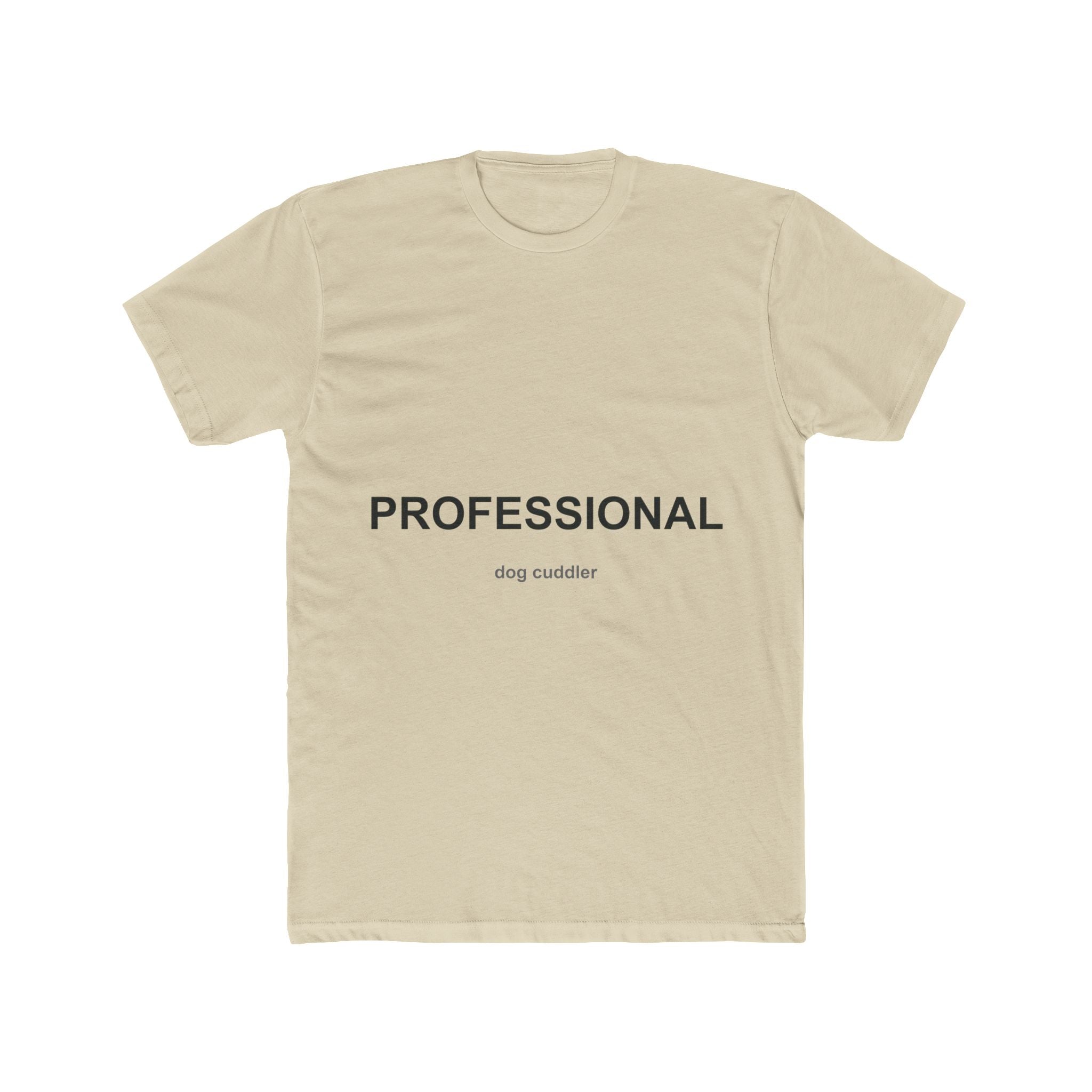 Professional Dog Cuddler Unisex Cotton Crew Tee