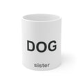 Dog Sister - Funny Dog Sister Gift & Design