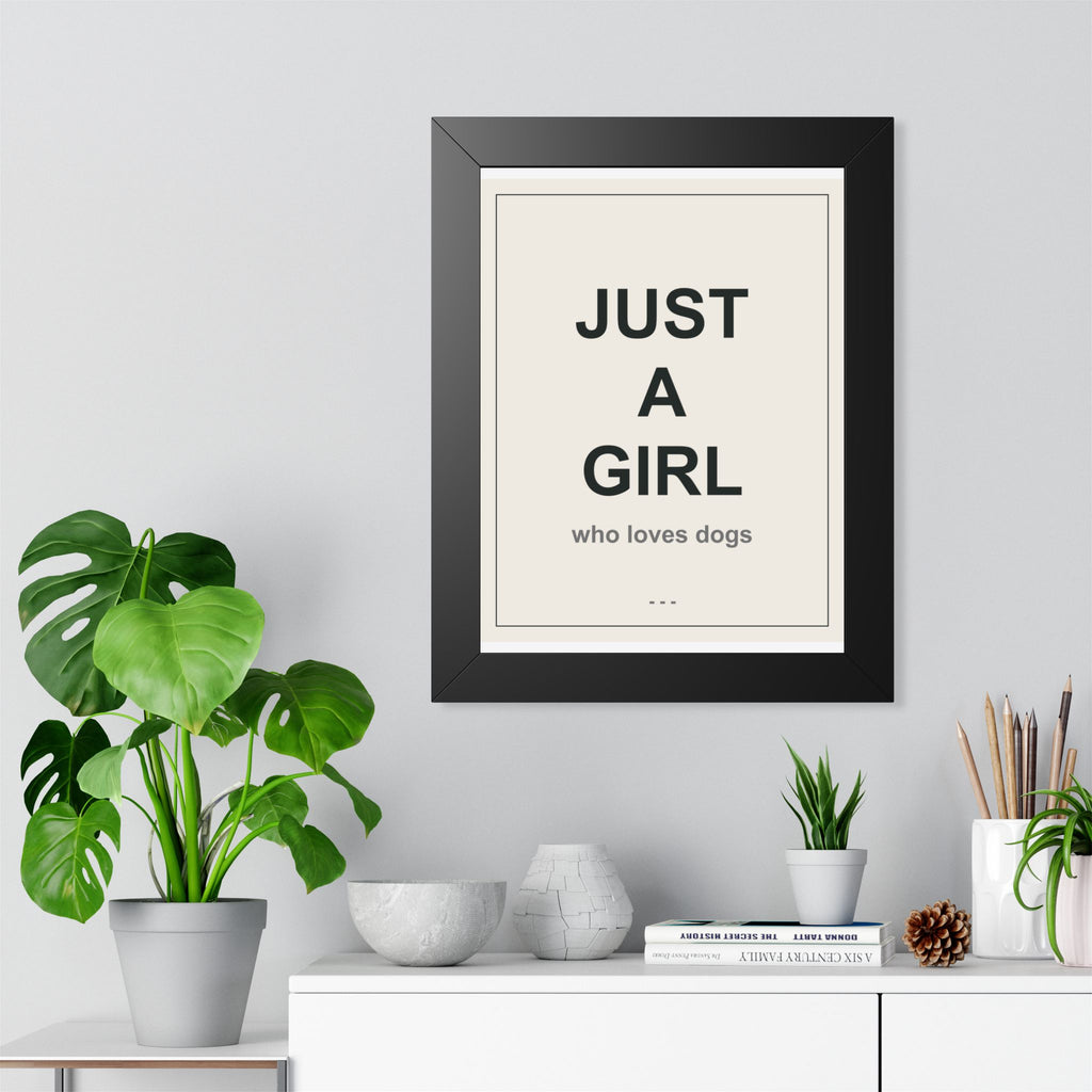 Just a Girl Who Loves Dogs Framed Vertical Poster - Premium Gift for Her