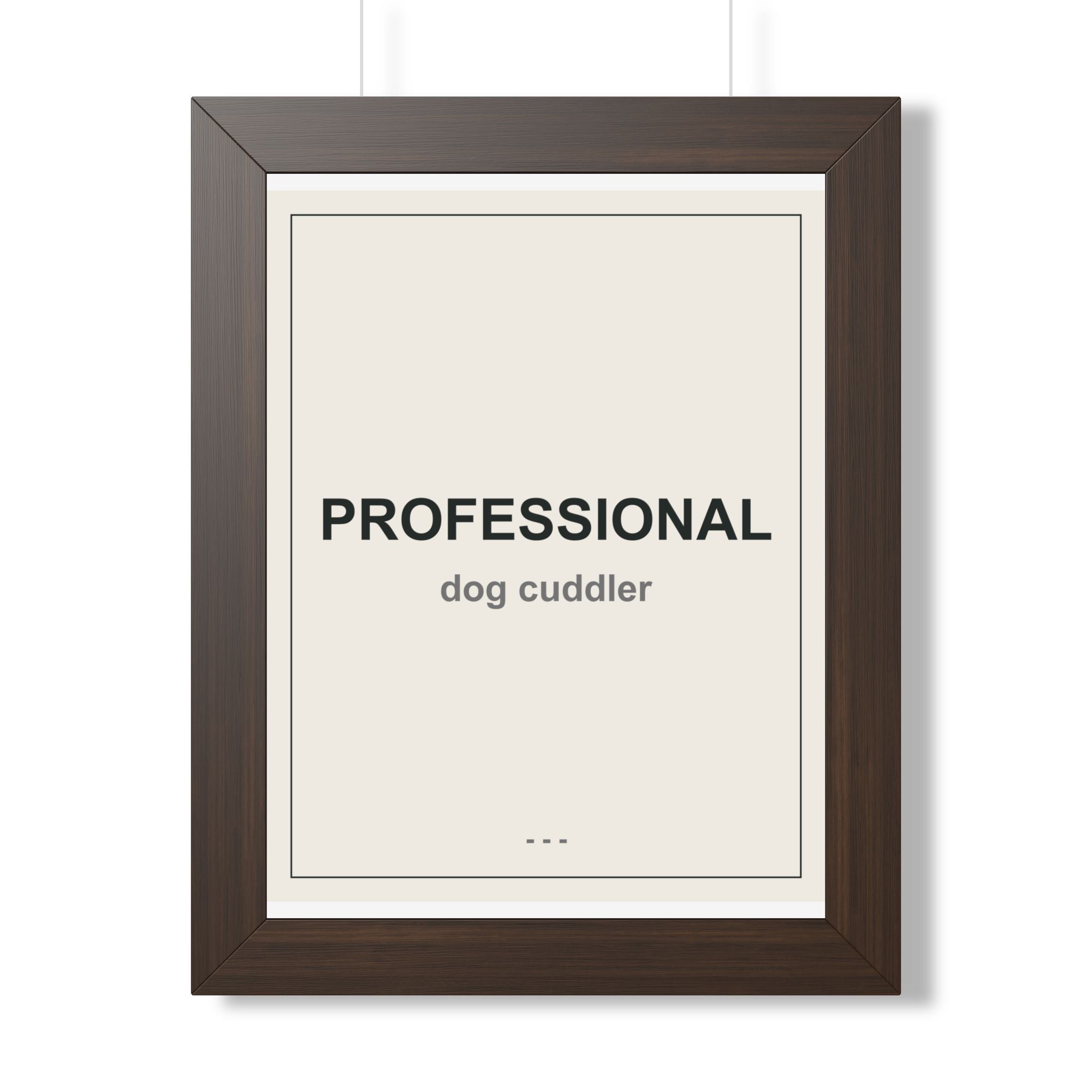 Professional Dog Cuddler Framed Vertical Poster - Premium Dog Lover Wall Art