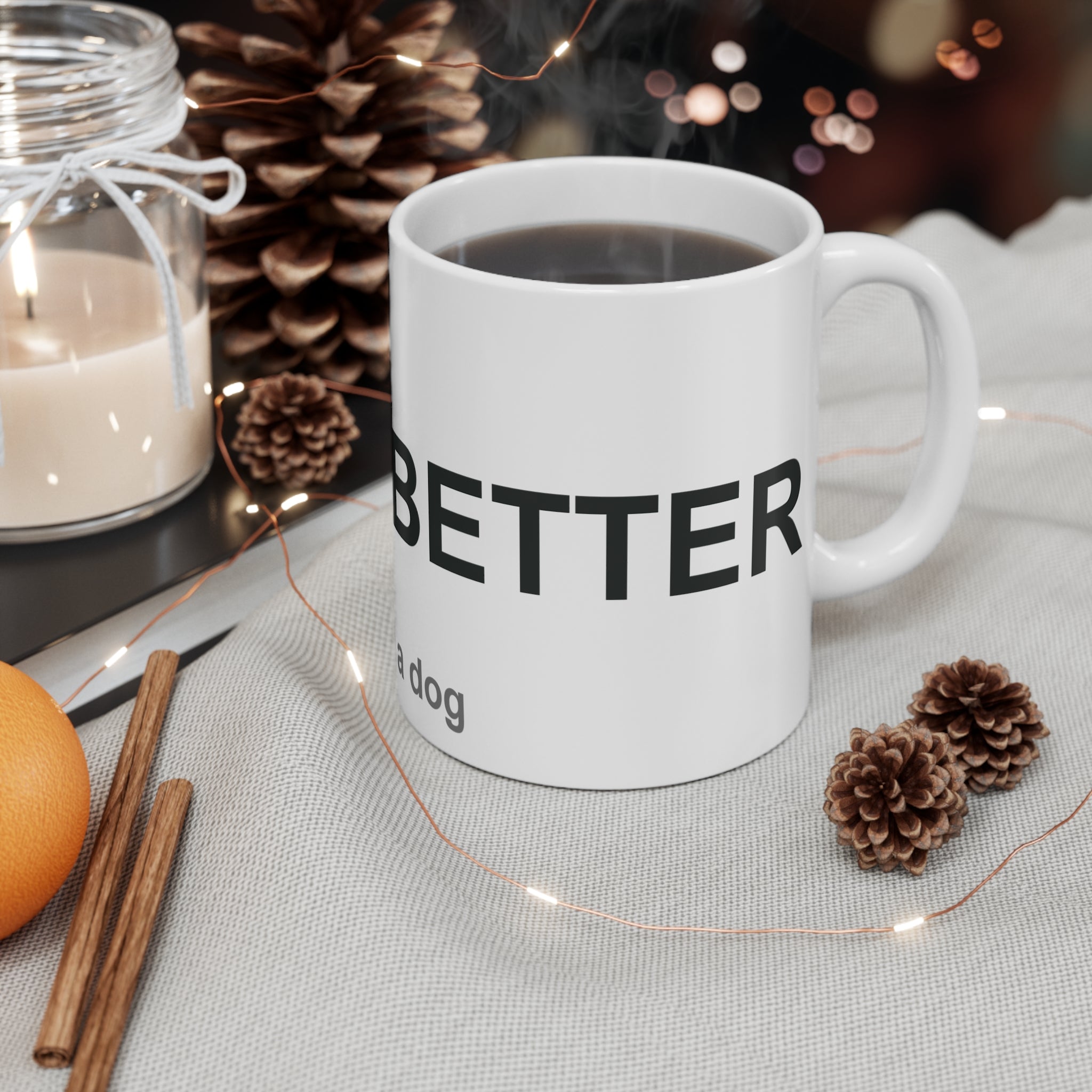 Life Is Better With a Dog - Dog Lover Design & Gift