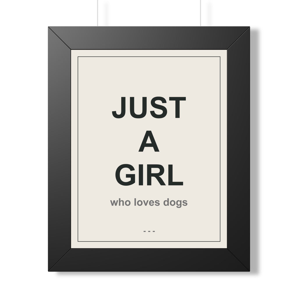 Just a Girl Who Loves Dogs Framed Vertical Poster - Premium Gift for Her